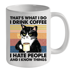 That's What I Do I Drink Coffee I Hate People  Cat Coffee Ceramic Mug 11oz Ceramic Mug 11oz - VeigarTee