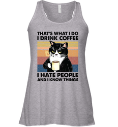 That's What I Do I Drink Coffee I Hate People  Cat Coffee Womens Racerback Tank Top
