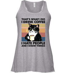 That's What I Do I Drink Coffee I Hate People  Cat Coffee Womens Racerback Tank Top Womens Racerback Tank Top - VeigarTee