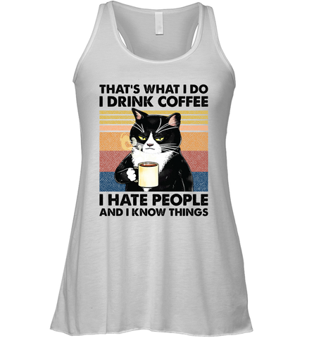That's What I Do I Drink Coffee I Hate People  Cat Coffee Womens Racerback Tank Top Womens Racerback Tank Top / White / XS Womens Racerback Tank Top - VeigarTee