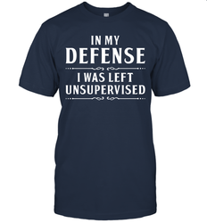 Funny In My Defense I Was Left Unsupervised Mens T-Shirt