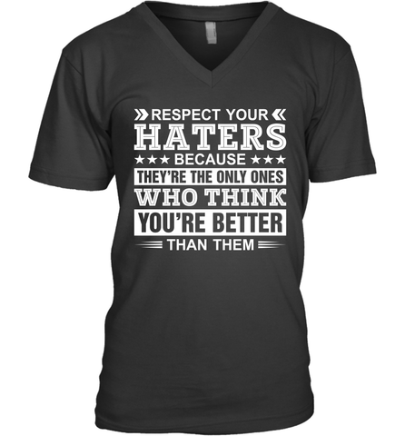 Respect Your Haters Because They're The Only Ones Who Think Your're Better Than Them Mens V-Neck T-Shirt Mens V-Neck T-Shirt / Black / S Mens V-Neck T-Shirt - VeigarTee
