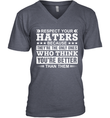 Respect Your Haters Because They're The Only Ones Who Think Your're Better Than Them Mens V-Neck T-Shirt Mens V-Neck T-Shirt - VeigarTee