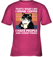 Cat  That's What I Do I Drink Coffee I Hate People Youth T-Shirt Youth T-Shirt - VeigarTee