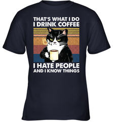 Cat  That's What I Do I Drink Coffee I Hate People Youth T-Shirt Youth T-Shirt - VeigarTee