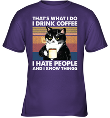 Cat  That's What I Do I Drink Coffee I Hate People Youth T-Shirt Youth T-Shirt - VeigarTee