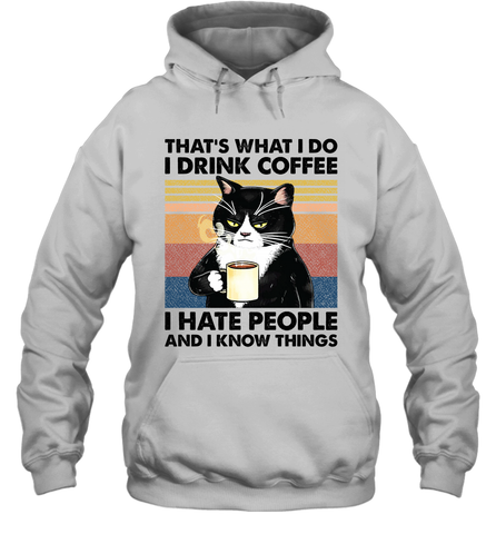 That's What I Do I Drink Coffee I Hate People  Cat Coffee Adult Hoodie Sweatshirt Adult Hoodie Sweatshirt / White / S Adult Hoodie Sweatshirt - VeigarTee