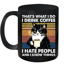 Cat  That's What I Do I Drink Coffee I Hate People Ceramic Mug 11oz Ceramic Mug 11oz - VeigarTee