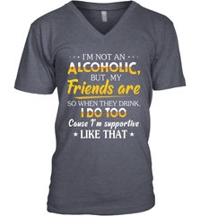 Im Not An Alcoholic But My Friends Are Mens V-Neck T-Shirt Mens V-Neck T-Shirt - VeigarTee