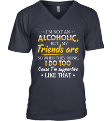 Im Not An Alcoholic But My Friends Are Mens V-Neck T-Shirt