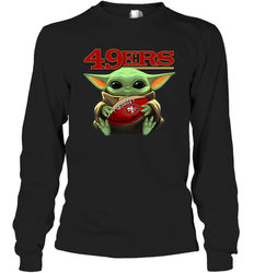 Baby Yoda Loves The San Francisco 49ers Star Wars Baby Yoda Hugs 49ers NFL Adult Long Sleeve T-Shirt