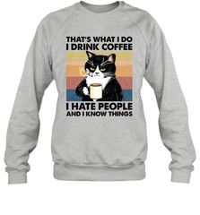 That's What I Do I Drink Coffee I Hate People  Cat Coffee Adult Sweatshirt Adult Sweatshirt - VeigarTee