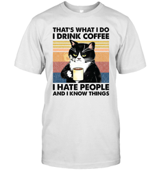 That's What I Do I Drink Coffee I Hate People  Cat Coffee Mens T-Shirt