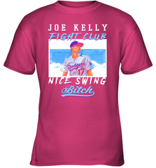 Joe Kelly Fight Club Nice Swing Bitch Dogers Baseball Club Youth T-Shirt Youth T-Shirt - VeigarTee
