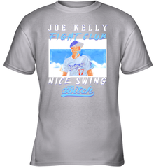 Joe Kelly Fight Club Nice Swing Bitch Dogers Baseball Club Youth T-Shirt Youth T-Shirt - VeigarTee