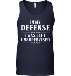 Funny In My Defense I Was Left Unsupervised Mens Tank Top