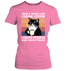 Cat  That's What I Do I Drink Coffee I Hate People Womens T-Shirt Womens T-Shirt - VeigarTee
