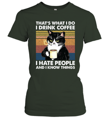 Cat  That's What I Do I Drink Coffee I Hate People Womens T-Shirt Womens T-Shirt - VeigarTee