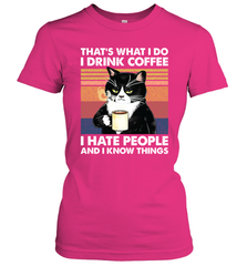 Cat  That's What I Do I Drink Coffee I Hate People Womens T-Shirt Womens T-Shirt - VeigarTee