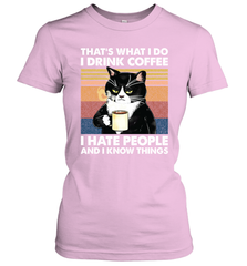 Cat  That's What I Do I Drink Coffee I Hate People Womens T-Shirt Womens T-Shirt - VeigarTee