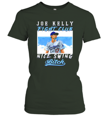 Joe Kelly Fight Club Nice Swing Bitch Dogers Baseball Club Womens T-Shirt Womens T-Shirt - VeigarTee