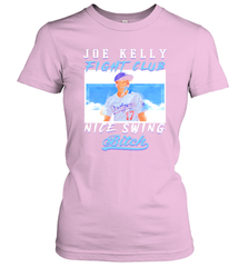Joe Kelly Fight Club Nice Swing Bitch Dogers Baseball Club Womens T-Shirt Womens T-Shirt - VeigarTee