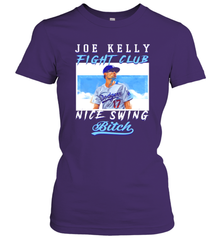 Joe Kelly Fight Club Nice Swing Bitch Dogers Baseball Club Womens T-Shirt Womens T-Shirt - VeigarTee