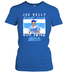 Joe Kelly Fight Club Nice Swing Bitch Dogers Baseball Club Womens T-Shirt Womens T-Shirt - VeigarTee