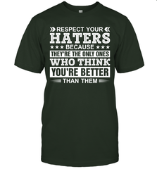Respect Your Haters Because They're The Only Ones Who Think Your're Better Than Them Mens T-Shirt Mens T-Shirt - VeigarTee