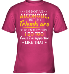 Im Not An Alcoholic But My Friends Are Youth T-Shirt Youth T-Shirt - VeigarTee