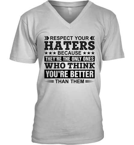 Respect Your Haters Because They Are The Only Ones Mens V-Neck T-Shirt Mens V-Neck T-Shirt / White / S Mens V-Neck T-Shirt - VeigarTee