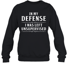 Funny In My Defense I Was Left Unsupervised Adult Sweatshirt Adult Sweatshirt - VeigarTee