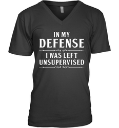 Funny In My Defense I Was Left Unsupervised Mens V-Neck T-Shirt