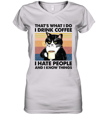 That's What I Do I Drink Coffee I Hate People  Cat Coffee Womens V-Neck T-Shirt Womens V-Neck T-Shirt / White / S Womens V-Neck T-Shirt - VeigarTee