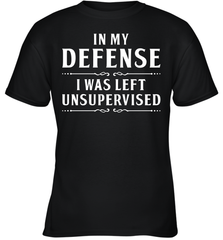 Funny In My Defense I Was Left Unsupervised Youth T-Shirt Youth T-Shirt - VeigarTee