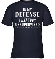 Funny In My Defense I Was Left Unsupervised Youth T-Shirt Youth T-Shirt - VeigarTee