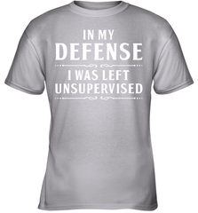Funny In My Defense I Was Left Unsupervised Youth T-Shirt Youth T-Shirt - VeigarTee