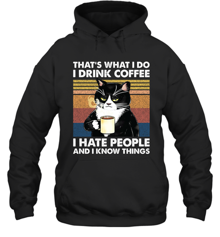 Cat  That's What I Do I Drink Coffee I Hate People Adult Hoodie Sweatshirt Adult Hoodie Sweatshirt / Black / S Adult Hoodie Sweatshirt - VeigarTee