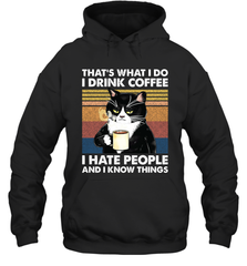 Cat  That's What I Do I Drink Coffee I Hate People Adult Hoodie Sweatshirt Adult Hoodie Sweatshirt - VeigarTee