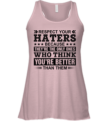 Respect Your Haters Because They Are The Only Ones Womens Racerback Tank Top Womens Racerback Tank Top - VeigarTee