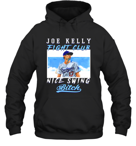 Joe Kelly Fight Club Nice Swing Bitch Dogers Baseball Club Adult Hoodie Sweatshirt