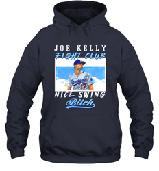 Joe Kelly Fight Club Nice Swing Bitch Dogers Baseball Club Adult Hoodie Sweatshirt