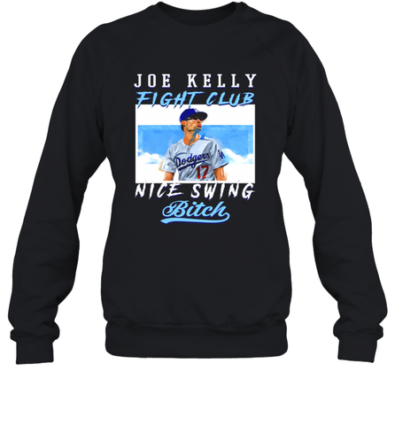 Joe Kelly Fight Club Nice Swing Bitch Dogers Baseball Club Adult Sweatshirt