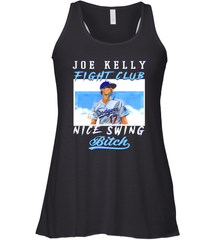 Joe Kelly Fight Club Nice Swing Bitch Dogers Baseball Club Womens Racerback Tank Top Womens Racerback Tank Top - VeigarTee