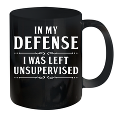 Funny In My Defense I Was Left Unsupervised Ceramic Mug 11oz Ceramic Mug 11oz - VeigarTee