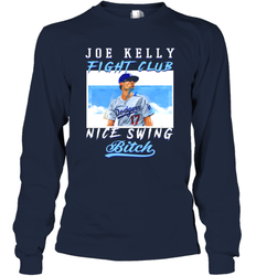 Joe Kelly Fight Club Nice Swing Bitch Dogers Baseball Club Adult Long Sleeve T-Shirt