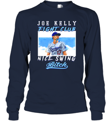 Joe Kelly Fight Club Nice Swing Bitch Dogers Baseball Club Adult Long Sleeve T-Shirt Adult Long Sleeve T-Shirt - VeigarTee