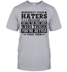 Respect Your Haters Because They Are The Only Ones Mens T-Shirt Mens T-Shirt - VeigarTee