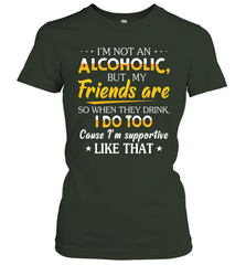 Im Not An Alcoholic But My Friends Are Womens T-Shirt Womens T-Shirt - VeigarTee