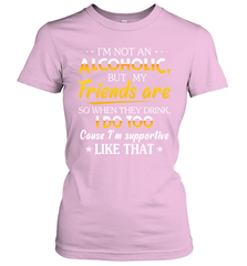 Im Not An Alcoholic But My Friends Are Womens T-Shirt Womens T-Shirt - VeigarTee